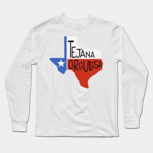 Tejana Orgullosa - Latin Pride Collection Long Sleeve T-Shirt